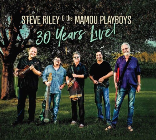 Steve Riley and the Mamou Playboys - 30 Years Live Album Cover